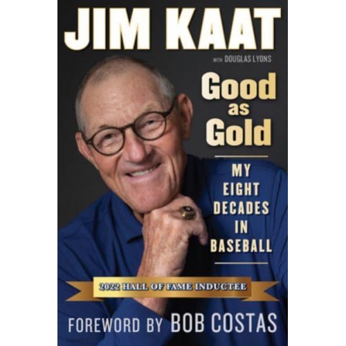 Good as Gold My Eight Decades in Baseball