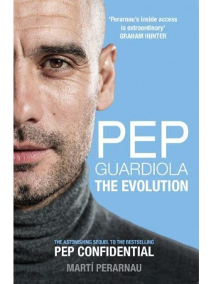 Pep Guardiola The Evolution