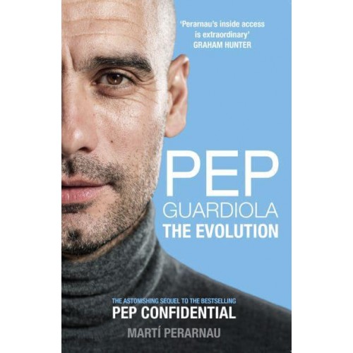 Pep Guardiola The Evolution