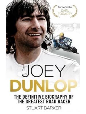 Joey Dunlop The Definitive Biography