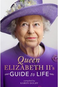 Queen Elizabeth II's Guide to Life