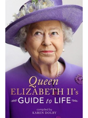 Queen Elizabeth II's Guide to Life