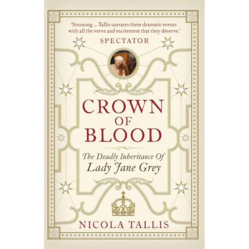 Crown of Blood The Deadly Inheritance of Lady Jane Grey