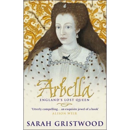 Arbella England's Lost Queen