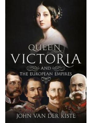 Queen Victoria and the European Empires