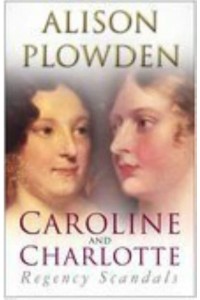 Caroline and Charlotte Regency Scandals, 1795-1821