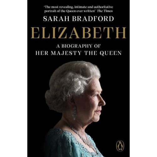 Elizabeth A Biography of Her Majesty the Queen