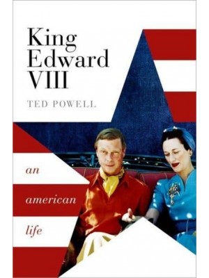 King Edward VIII An American Life