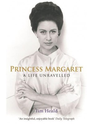 Princess Margaret A Life Unravelled