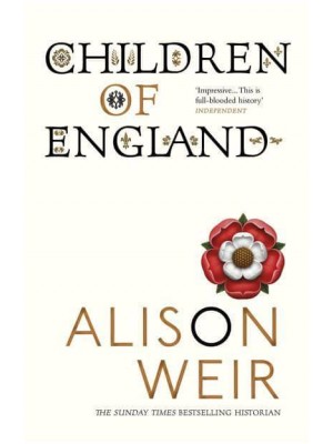 Children of England The Heirs of King Henry VIII, 1547-1558