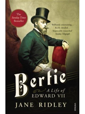 Bertie A Life of Edward VII