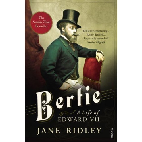 Bertie A Life of Edward VII