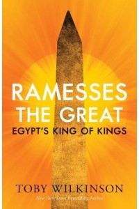 Ramesses the Great Egypt's King of Kings - Ancient Lives