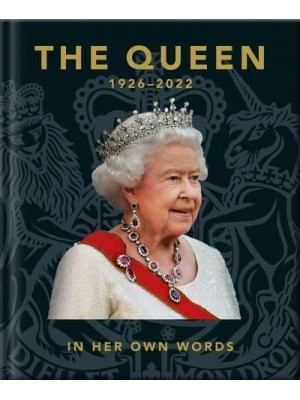 The Queen 1926-2022 In Her Own Words - The Little Book Of...