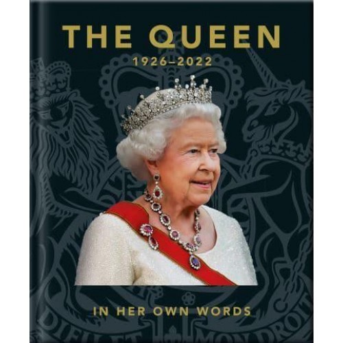 The Queen 1926-2022 In Her Own Words - The Little Book Of...