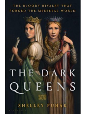 The Dark Queens The Bloody Rivalry That Forged the Medieval World - Thorndike Press Large Print Nonfiction