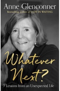 Whatever Next? Lessons from an Unexpected Life