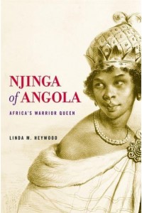 Njinga of Angola Africa's Warrior Queen