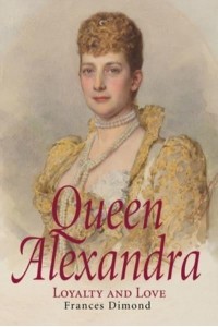 Queen Alexandra Loyalty and Love