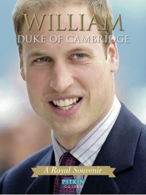 William, Duke of Cambridge A Royal Souvenir - Pitkin Royal Collection
