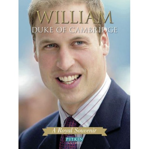 William, Duke of Cambridge A Royal Souvenir - Pitkin Royal Collection