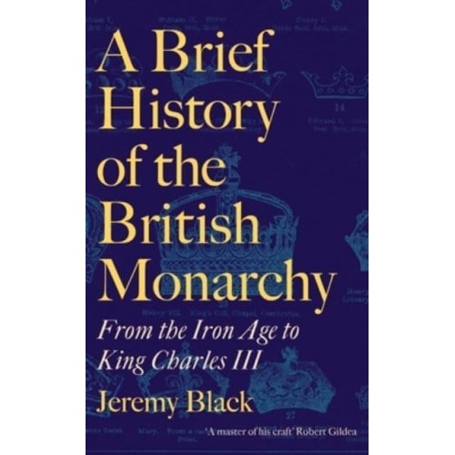 A Brief History of the British Monarchy From the Iron Age to King Charles III
