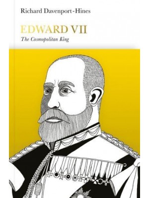Edward VII The Cosmopolitan King - Penguin Monarchs