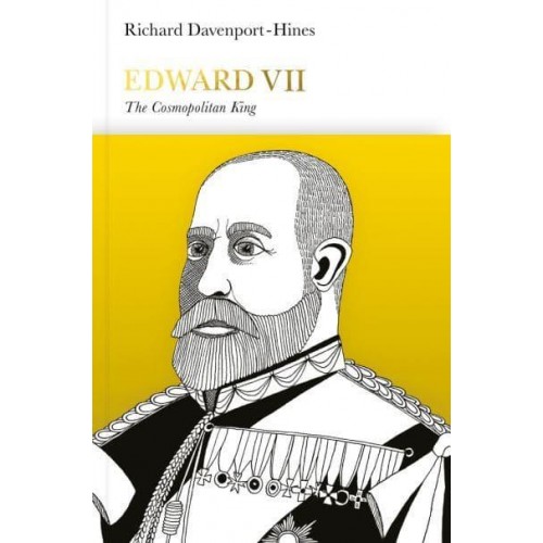 Edward VII The Cosmopolitan King - Penguin Monarchs