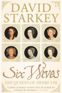 Six Wives The Queens of Henry VIII