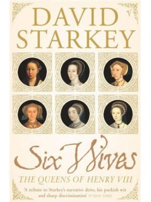 Six Wives The Queens of Henry VIII