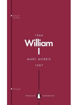 William I England's Conqueror - Penguin Monarchs. The Houses of Normandy, Blois and Anjou