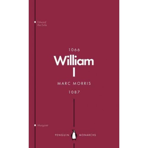 William I England's Conqueror - Penguin Monarchs. The Houses of Normandy, Blois and Anjou