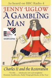 A Gambling Man Charles II and the Restoration, 1660-1670