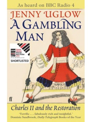 A Gambling Man Charles II and the Restoration, 1660-1670