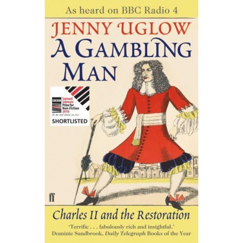 A Gambling Man Charles II and the Restoration, 1660-1670