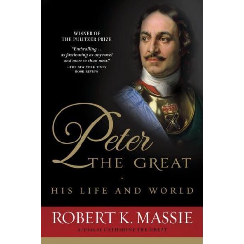 Peter the Great His Life and World
