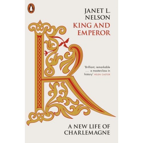 King and Emperor A New Life of Charlemagne - Penguin History
