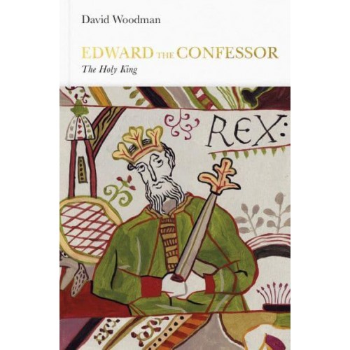 Edward the Confessor The Sainted King - Penguin Monarchs