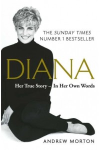 Diana Her True Story - In Her Own Words