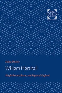 William Marshal: Knight-Errant, Baron, and Regent of England