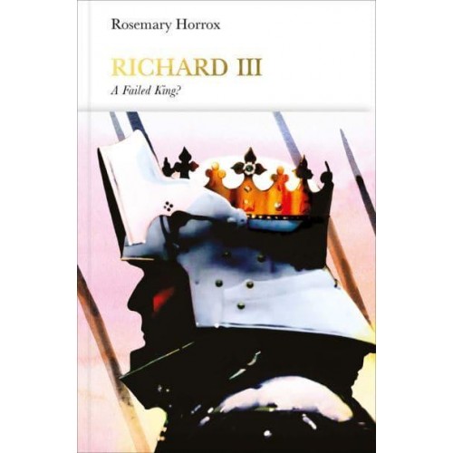 Richard III A Failed King? - Penguin Monarchs
