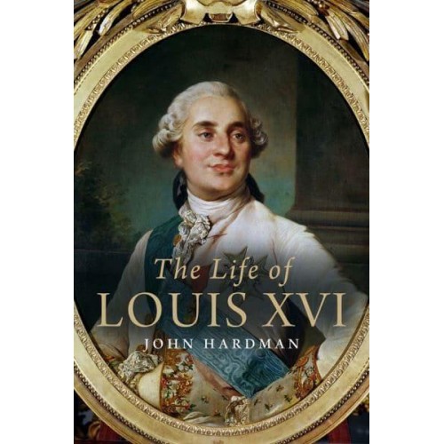 The Life of Louis XVI
