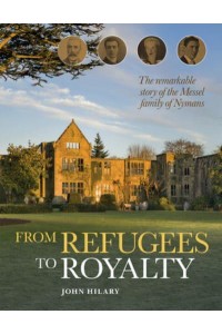 From Refugees to Royalty The Remarkable Story of the Messel Family of Nymans