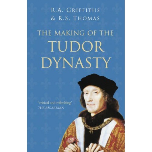 The Making of the Tudor Dynasty