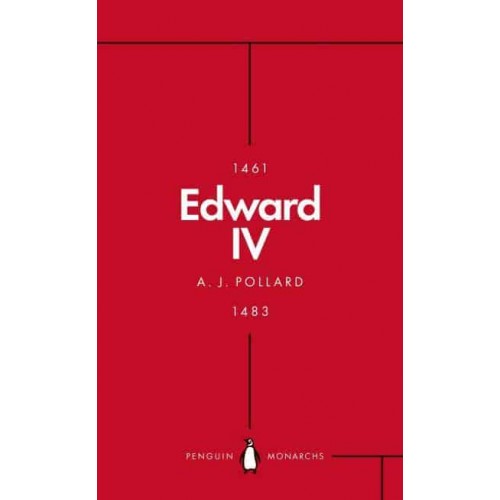 Edward IV The Summer King - Penguin Monarchs. The Houses of Lancaster and York