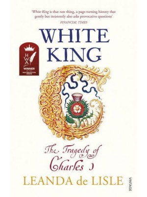 White King The Tragedy of Charles I