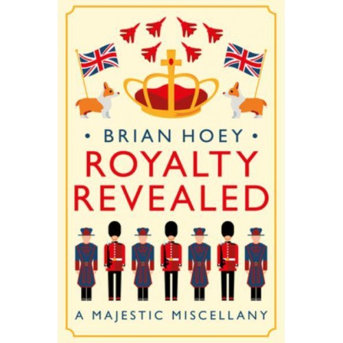 Royalty Revealed A Majestic Miscellany