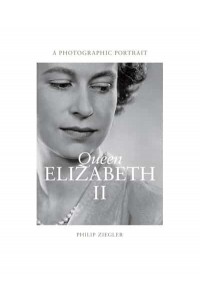 Queen Elizabeth II A Photographic Portrait