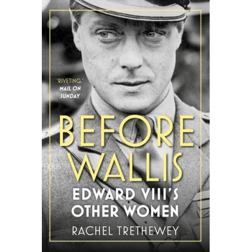 Before Wallis Edward VIII's Other Women