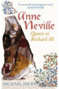 Anne Neville Queen to Richard III - England's Forgotten Queens